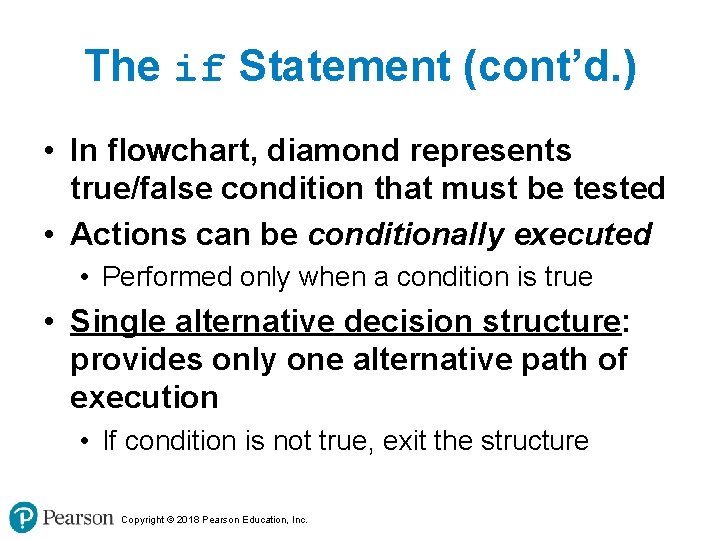 The if Statement (cont’d. ) • In flowchart, diamond represents true/false condition that must