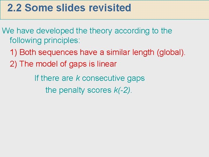 2. 2 Some slides revisited We have developed theory according to the following principles: