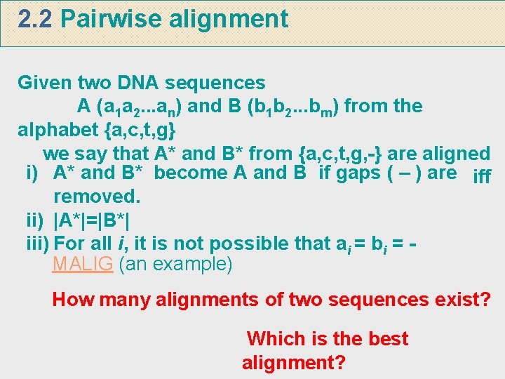 2. 2 Pairwise alignment Given two DNA sequences A (a 1 a 2. .