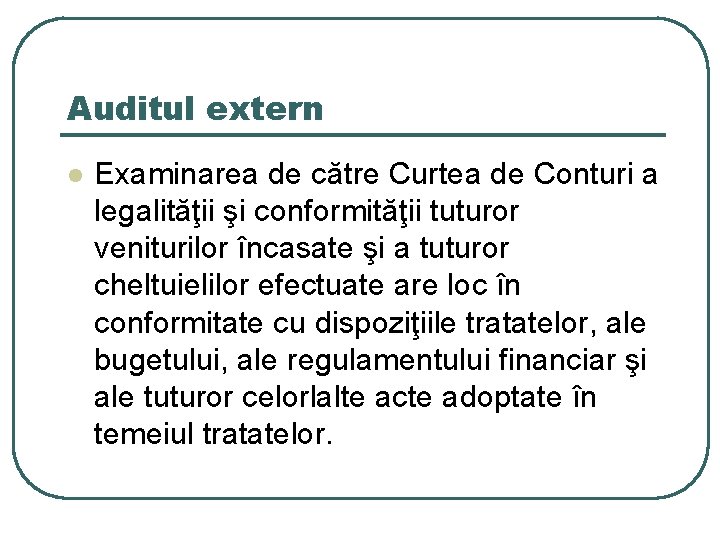 Auditul extern l Examinarea de către Curtea de Conturi a legalităţii şi conformităţii tuturor