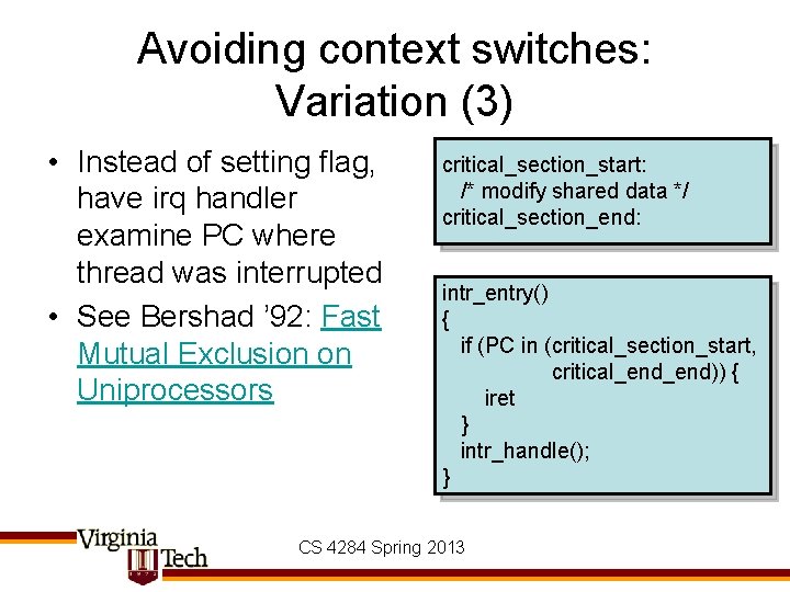 Avoiding context switches: Variation (3) • Instead of setting flag, have irq handler examine