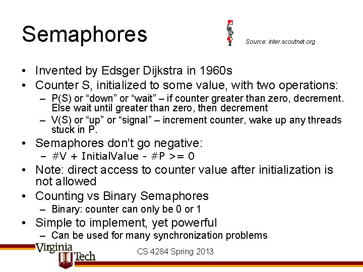Semaphores Source: inter. scoutnet. org • Invented by Edsger Dijkstra in 1960 s •
