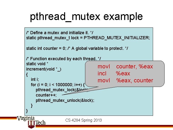 pthread_mutex example /* Define a mutex and initialize it. */ static pthread_mutex_t lock =