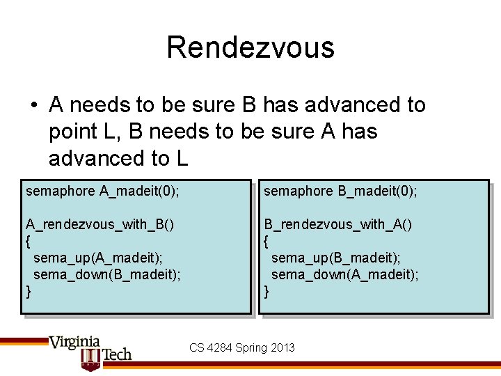 Rendezvous • A needs to be sure B has advanced to point L, B