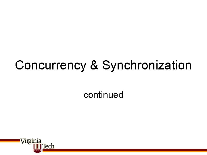 Concurrency & Synchronization continued 