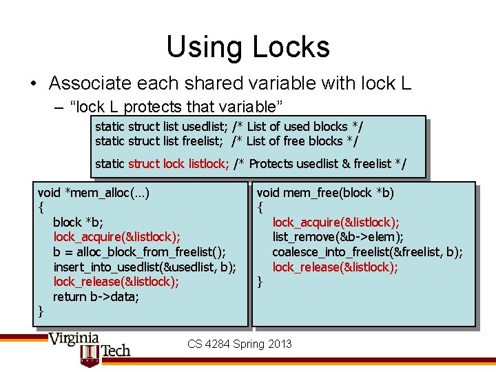 Using Locks • Associate each shared variable with lock L – “lock L protects