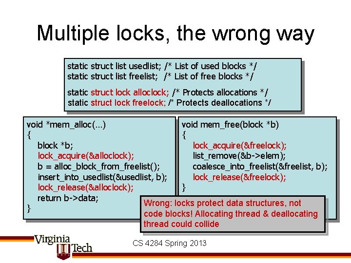 Multiple locks, the wrong way static struct list usedlist; /* List of used blocks