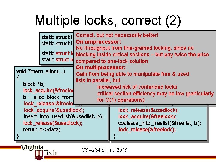 Multiple locks, correct (2) better! static struct list. Correct, usedlist; but /*not Listnecessarily of