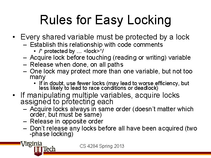 Rules for Easy Locking • Every shared variable must be protected by a lock