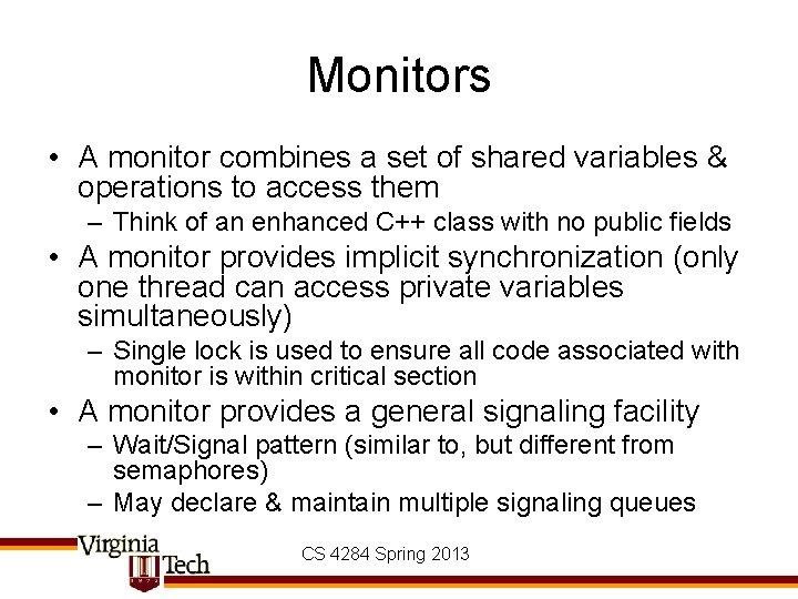 Monitors • A monitor combines a set of shared variables & operations to access