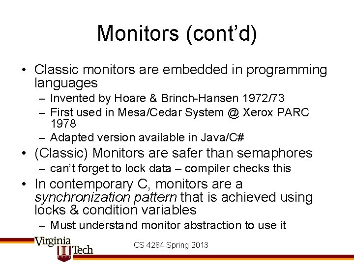 Monitors (cont’d) • Classic monitors are embedded in programming languages – Invented by Hoare