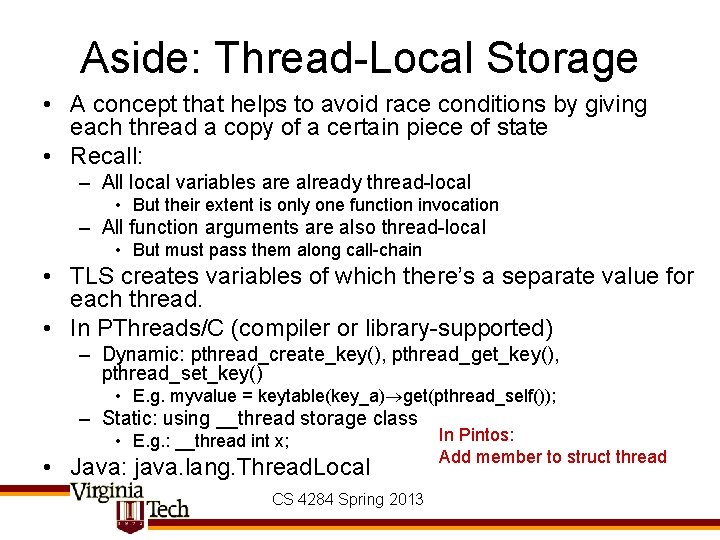 Aside: Thread-Local Storage • A concept that helps to avoid race conditions by giving