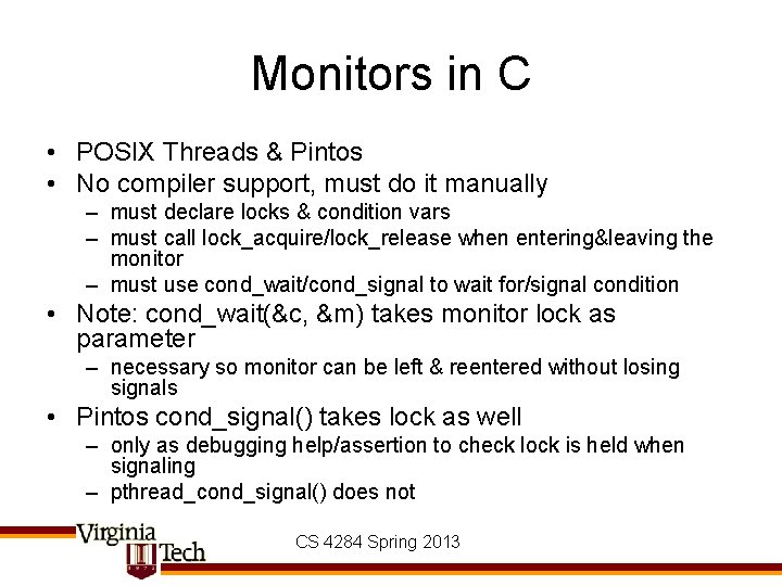 Monitors in C • POSIX Threads & Pintos • No compiler support, must do