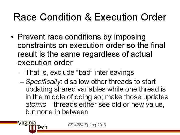 Race Condition & Execution Order • Prevent race conditions by imposing constraints on execution