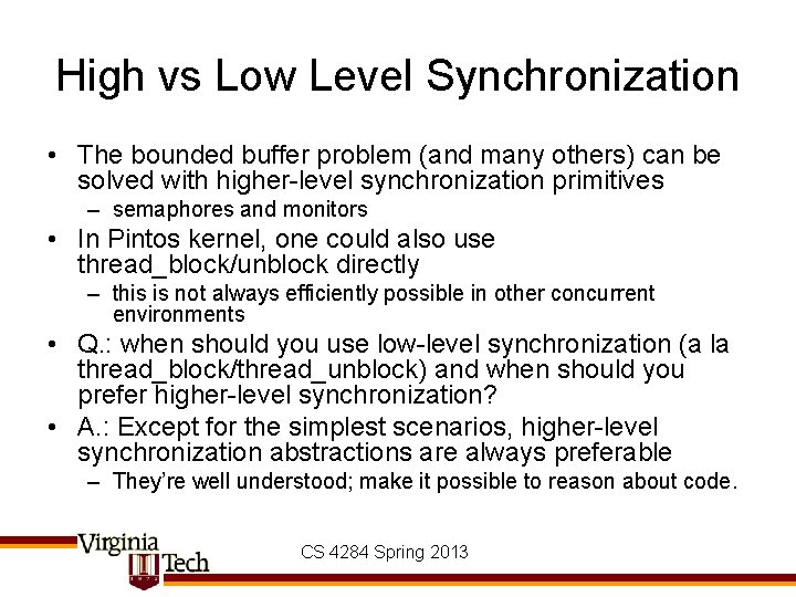 High vs Low Level Synchronization • The bounded buffer problem (and many others) can