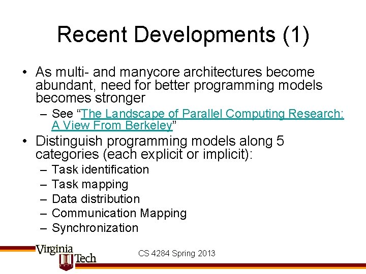 Recent Developments (1) • As multi- and manycore architectures become abundant, need for better