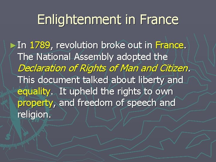 Enlightenment in France ► In 1789, revolution broke out in France. The National Assembly