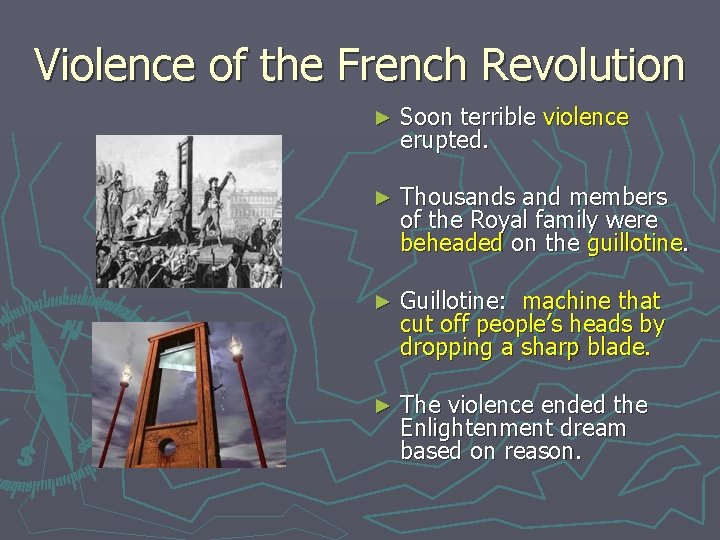 Violence of the French Revolution ► Soon terrible violence erupted. ► Thousands and members