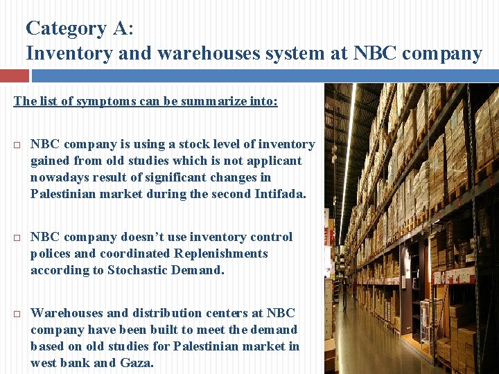 Category A: Inventory and warehouses system at NBC company The list of symptoms can