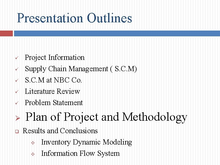 Presentation Outlines ü Project Information Supply Chain Management ( S. C. M) S. C.