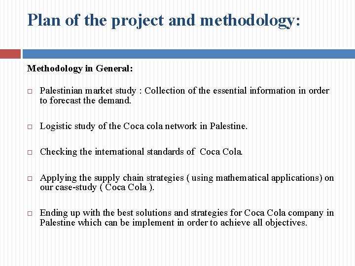 Plan of the project and methodology: Methodology in General: Palestinian market study : Collection