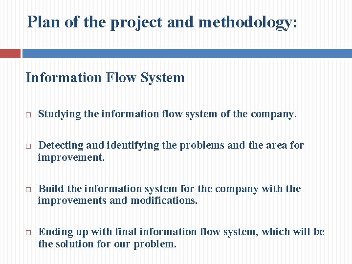 Plan of the project and methodology: Information Flow System Studying the information flow system