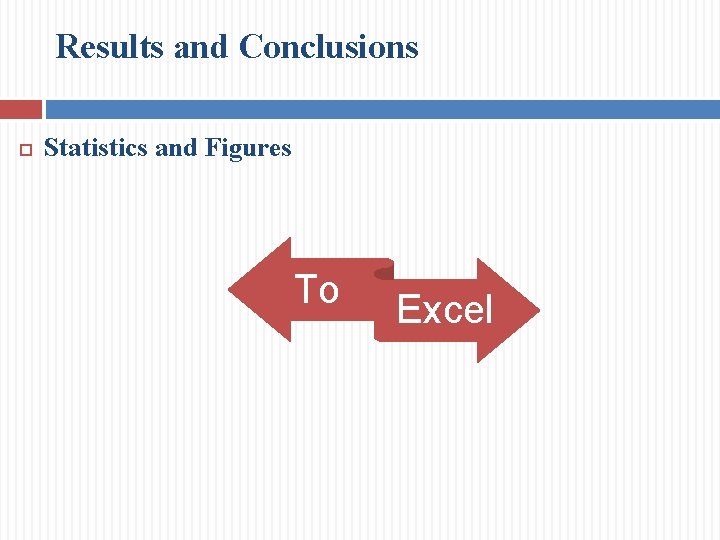 Results and Conclusions Statistics and Figures To Excel 
