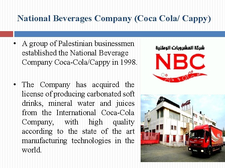 National Beverages Company (Coca Cola/ Cappy) • A group of Palestinian businessmen established the