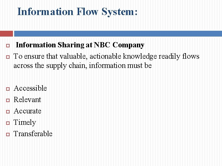 Information Flow System: Information Sharing at NBC Company To ensure that valuable, actionable knowledge