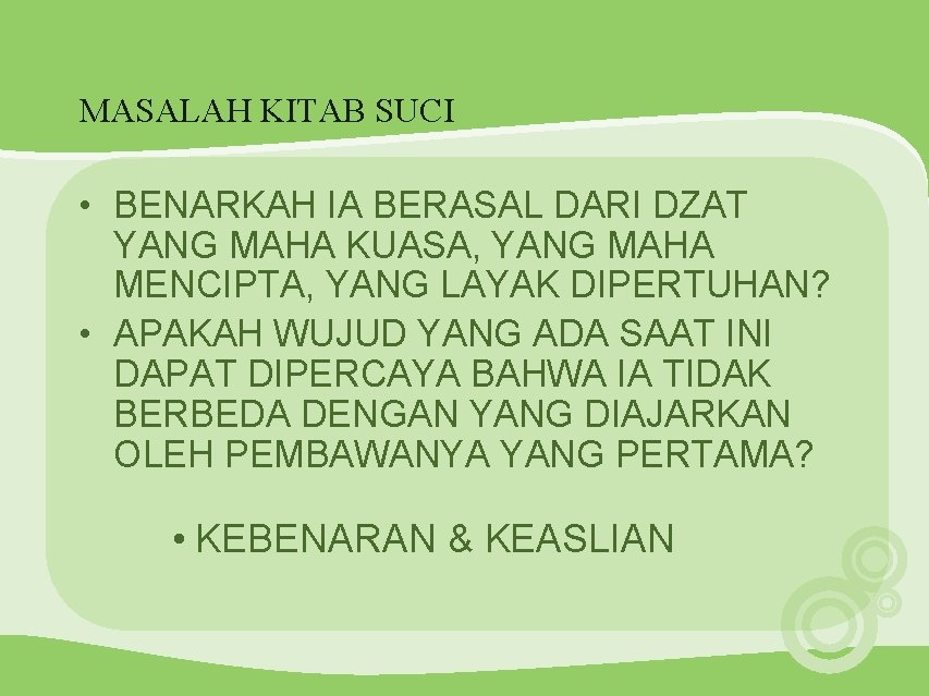 MASALAH KITAB SUCI • BENARKAH IA BERASAL DARI DZAT YANG MAHA KUASA, YANG MAHA