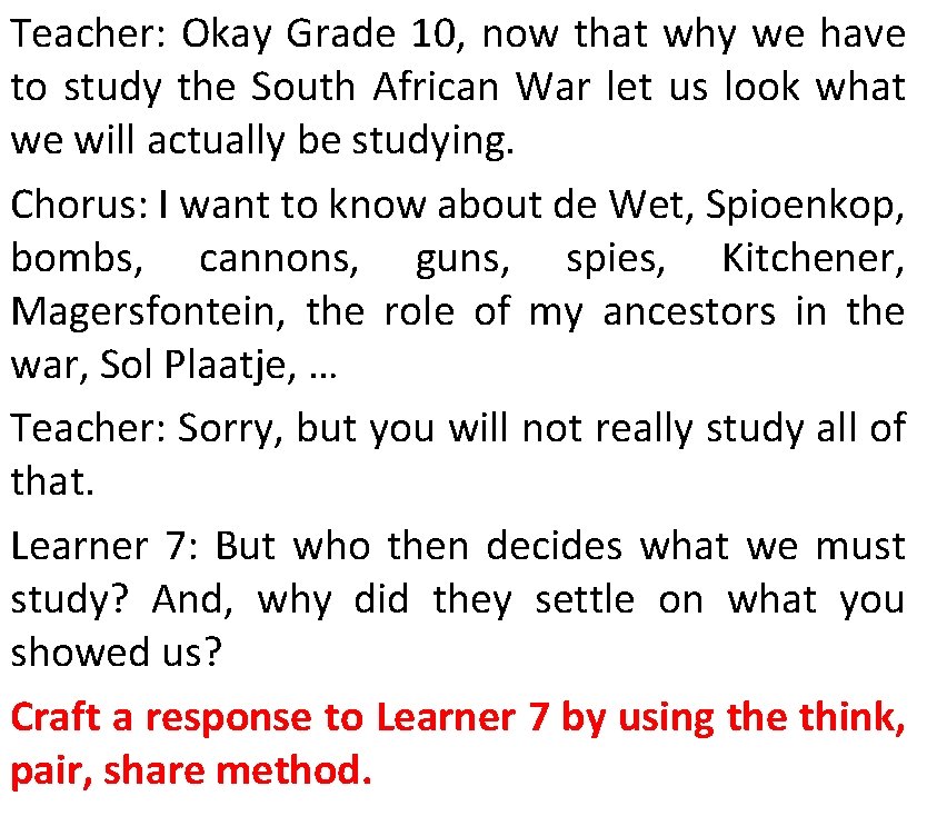 Teacher: Okay Grade 10, now that why we have to study the South African