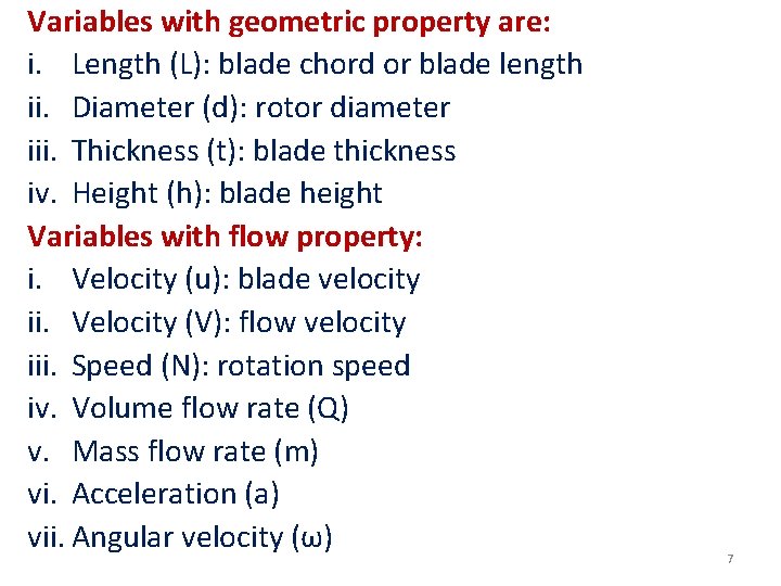 Variables with geometric property are: i. Length (L): blade chord or blade length ii.