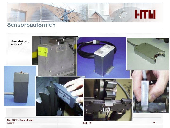 Sensorbauformen Sensorfertigung nach Maß Mai 2007 / Sensorik und Aktorik Blatt 1. 10 10