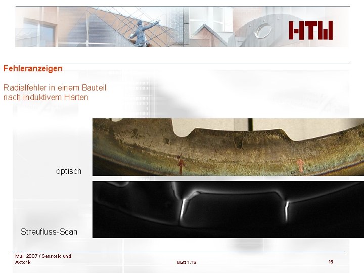 Fehleranzeigen Radialfehler in einem Bauteil nach induktivem Härten optisch Streufluss-Scan Mai 2007 / Sensorik