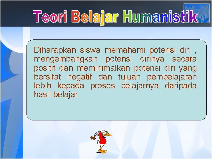 Diharapkan siswa memahami potensi diri , mengembangkan potensi dirinya secara positif dan meminimalkan potensi