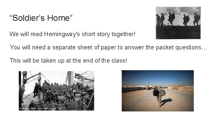 “Soldier’s Home” We will read Hemingway's short story together! You will need a separate