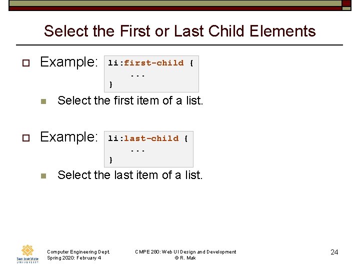 Select the First or Last Child Elements o Example: n o Select the first