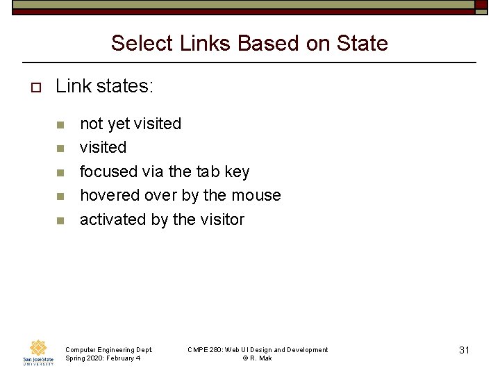Select Links Based on State o Link states: n n not yet visited focused