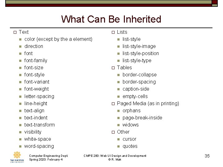 What Can Be Inherited o Text n color (except by the a element) n