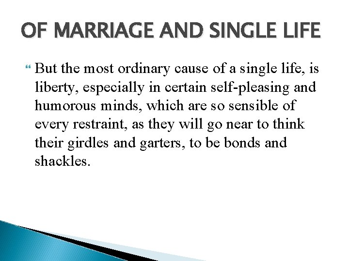 OF MARRIAGE AND SINGLE LIFE But the most ordinary cause of a single life,