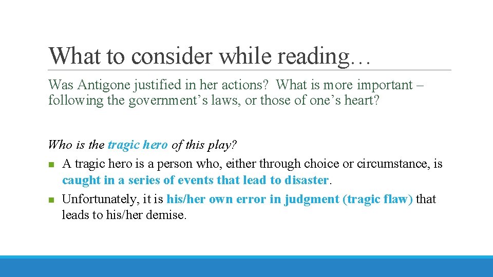 What to consider while reading… Was Antigone justified in her actions? What is more