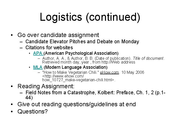 Logistics (continued) • Go over candidate assignment – Candidate Elevator Pitches and Debate on