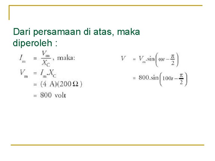 Dari persamaan di atas, maka diperoleh : 