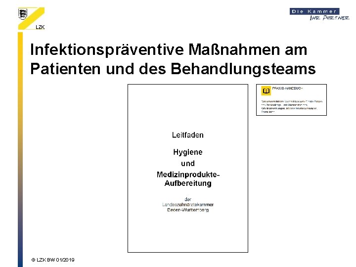 Infektionspräventive Maßnahmen am Patienten und des Behandlungsteams © LZK BW 01/2019 