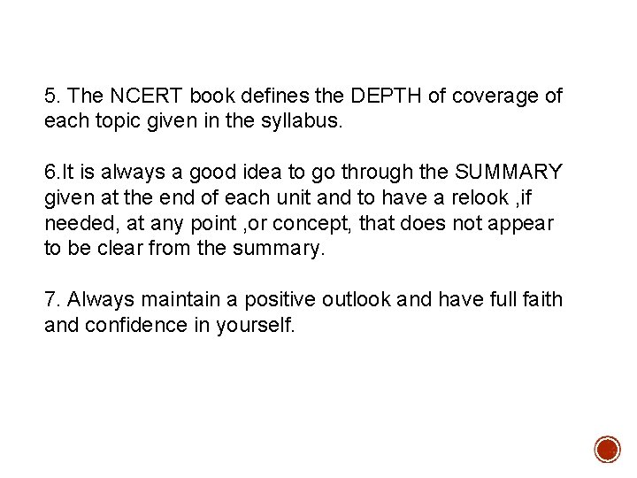 5. The NCERT book defines the DEPTH of coverage of each topic given in