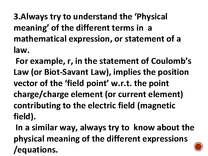 3. Always try to understand the ‘Physical meaning’ of the different terms in a