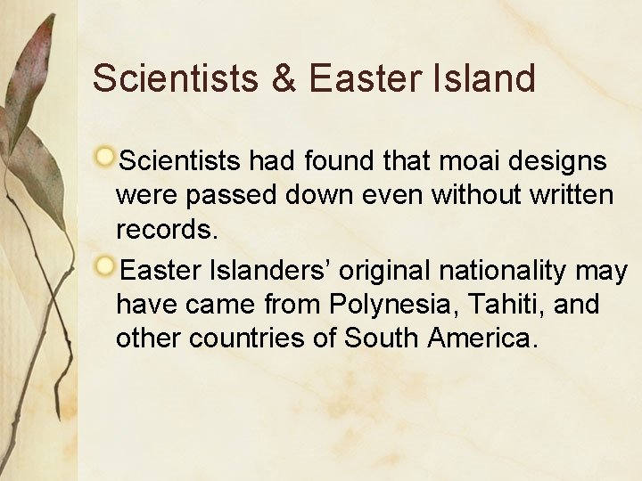Scientists & Easter Island Scientists had found that moai designs were passed down even Scientists & Easter Island Scientists had found that moai designs were passed down even