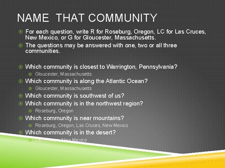 NAME THAT COMMUNITY For each question, write R for Roseburg, Oregon, LC for Las