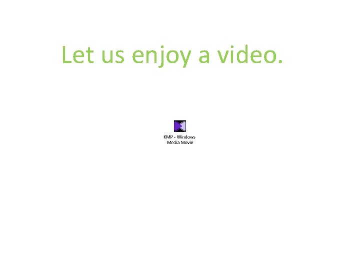 Let us enjoy a video. 