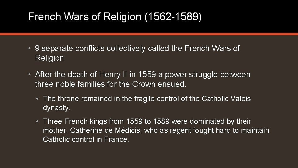 French Wars of Religion (1562 -1589) • 9 separate conflicts collectively called the French French Wars of Religion (1562 -1589) • 9 separate conflicts collectively called the French